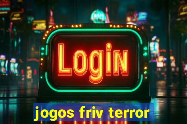 jogos friv terror